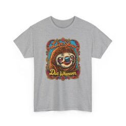 Live Slow, Die Whenever - Unisex T-Shirt – Sloth Life Approved - Image 14