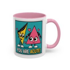 You Are Acute - Color Accent Mug – Funny Geometry, Math Pun - Teacher - Image 11