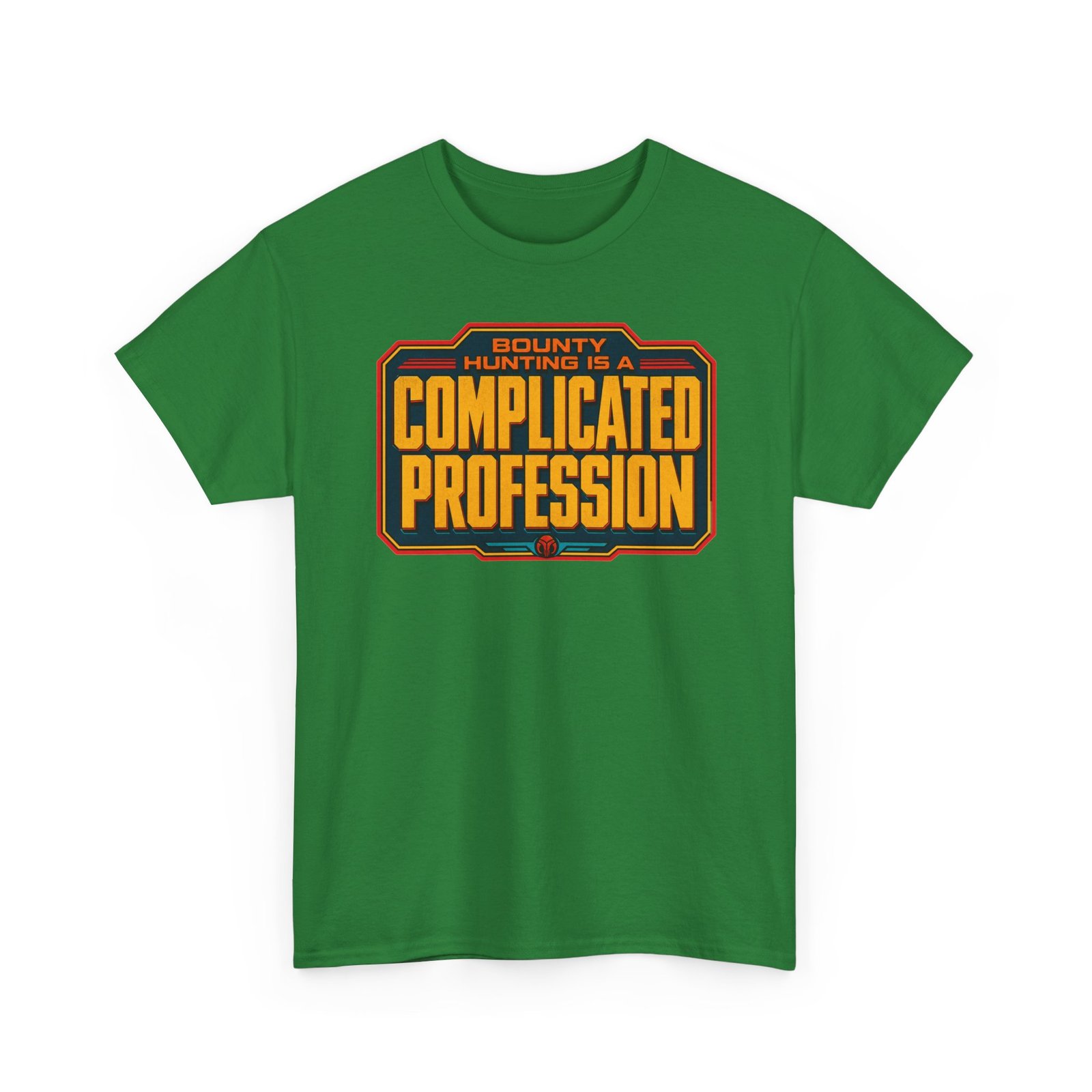 Bounty Hunting Is a Complicated Profession – Unisex T-Shirt – This Is the Job - Image 11