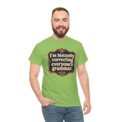 I’m Blatantly Correcting Everyone’s Grammar – Unisex T-Shirt – Word Nerd Humor - Image 7