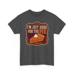 I'm Just Here for the Pie - Unisex T-Shirt – Sweet Truth Served Daily - Image 25