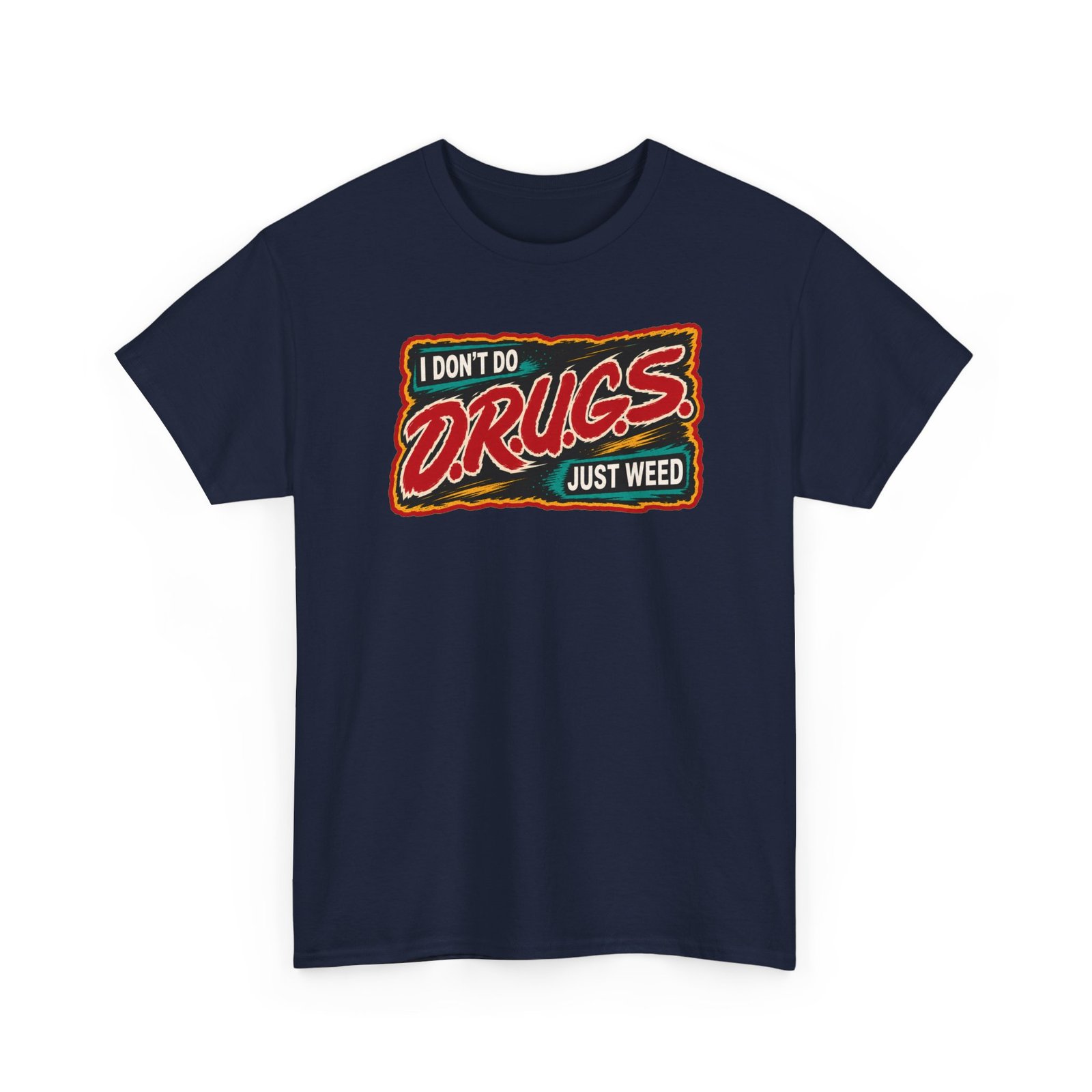 I Don’t Do Drugs, Just Weed – Unisex Funny Cannabis T-Shirt - Image 28