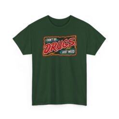 I Don’t Do Drugs, Just Weed – Unisex Funny Cannabis T-Shirt