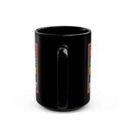 If I Have Any More Fun Today I Don’t Think I Can Take It – Black 11oz or 15oz Mug – Maximum Fun. Maximum Caffeine. - Image 10