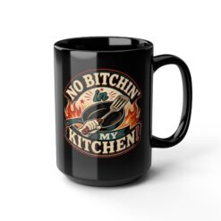 No Bitchin’ in My Kitchen – Black Mug – Complaints Are Not on the Menu - Image 8