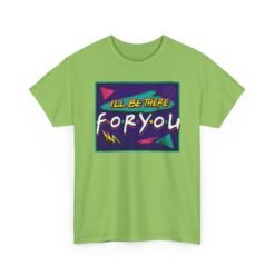 I’ll Be There For You – Unisex Friends-Inspired ’90s Sitcom T-Shirt - Image 12