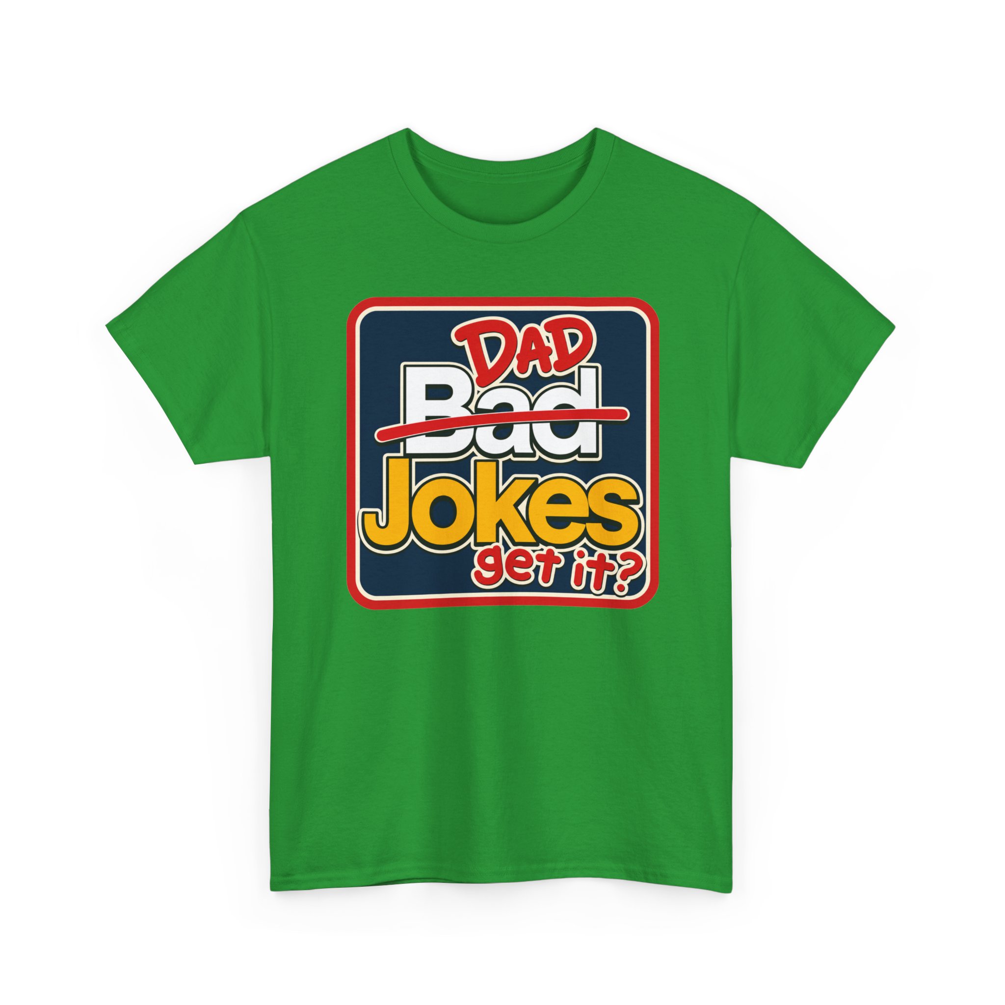 Dad Jokes – Unisex T-Shirt – Get It? You Will. - Image 16