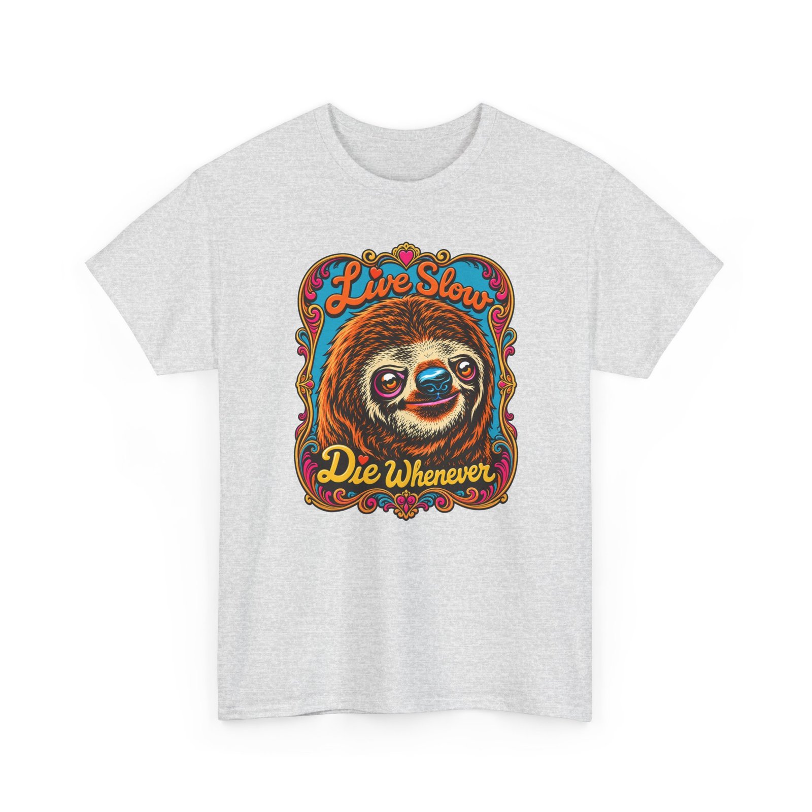 Live Slow, Die Whenever - Unisex T-Shirt – Sloth Life Approved - Image 12