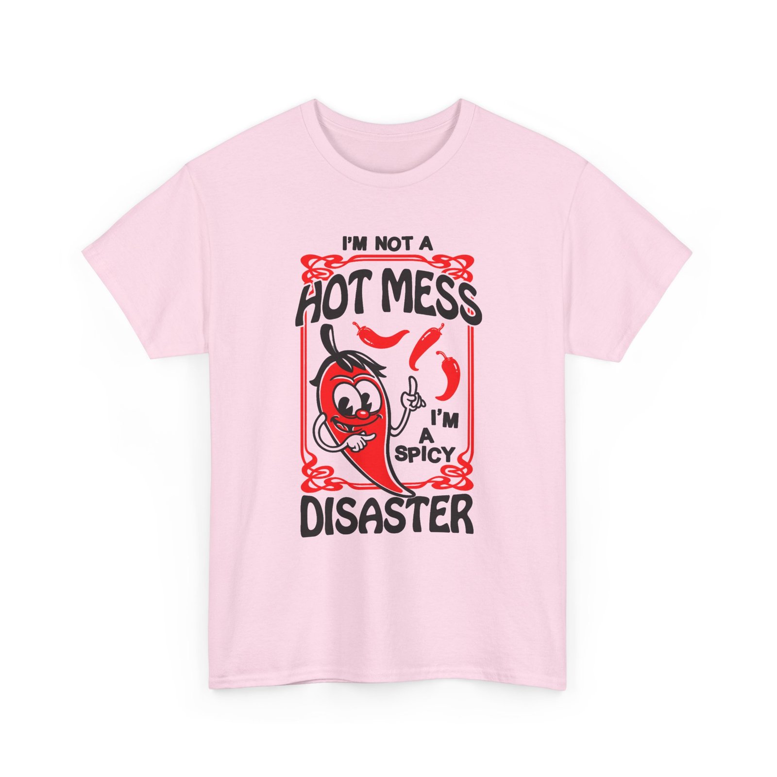 I’m Not a Hot Mess, I’m a Spicy Disaster – Unisex T-Shirt – Chaos With a Kick - Image 14