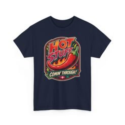 Hot Stuff Comin' Through! - Unisex T-Shirt – Spicy, Bold, and Ready to Roll - Image 28