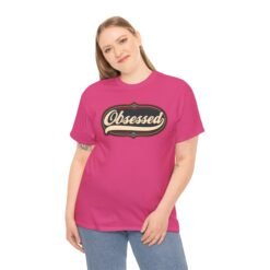 Obsessed – Unisex T-Shirt – Because Casual Interest Is Boring - Image 3