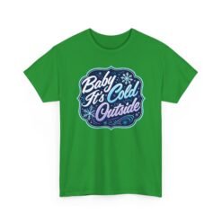 Baby It’s Cold Outside – Unisex T-Shirt – Cozy Vibes, Chilly Style - Image 13
