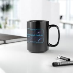 Don’t Everybody Thank Me at Once – Black Mug – Sip with Swagger - Image 10
