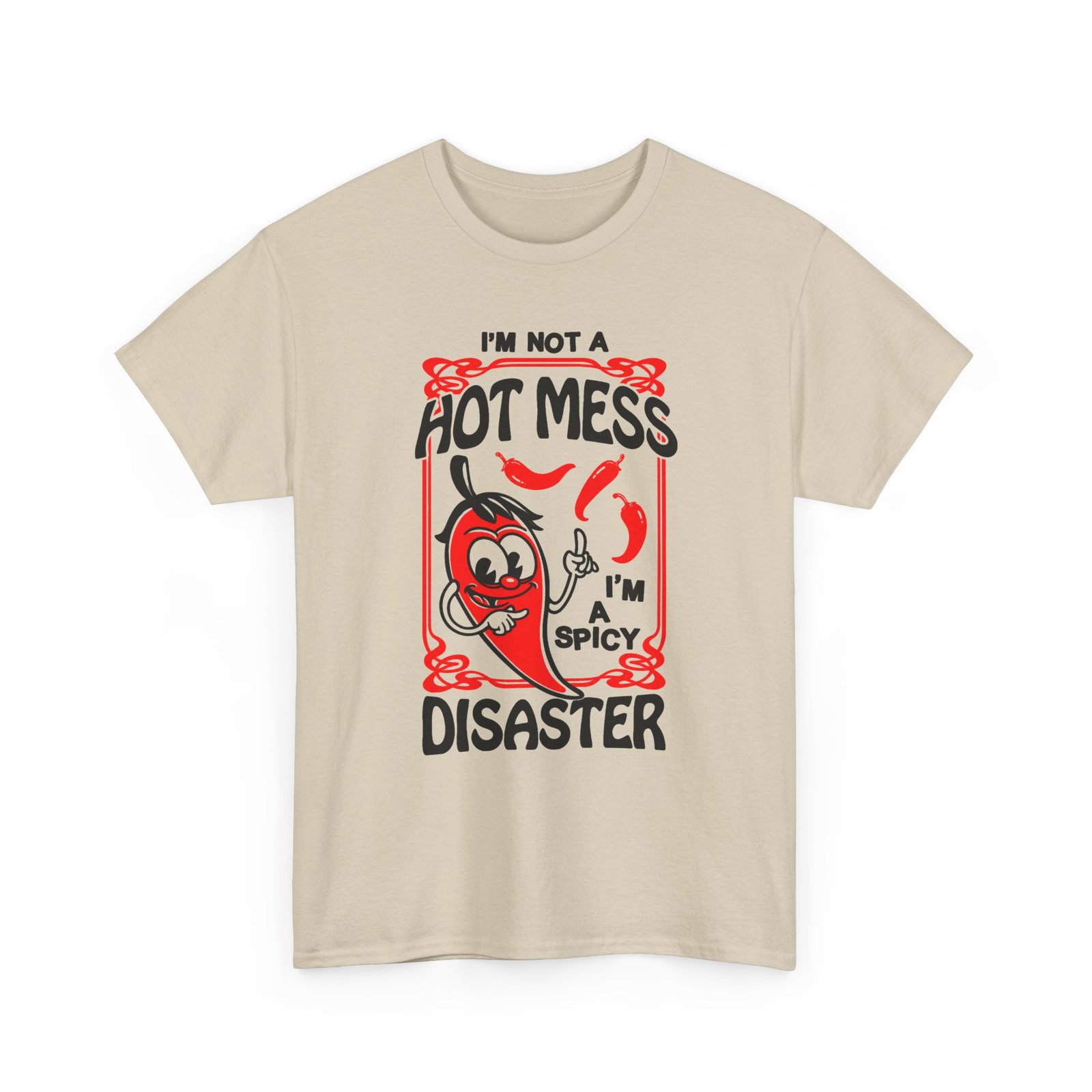 I’m Not a Hot Mess, I’m a Spicy Disaster – Unisex T-Shirt – Chaos With a Kick - Image 15