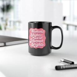 Women’s Rights Are Human Rights – Black Mug – Sip with Purpose - Image 9