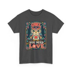 Owl You Need Is Love – Unisex T-Shirt – A Hoot of a Love Story - Image 13
