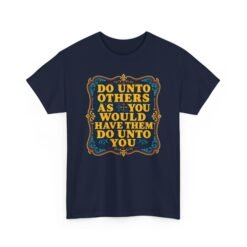 The Golden Rule – Unisex T-Shirt – Treat Others the Way You Want to Be Treated
