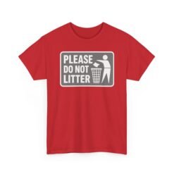 Please Do Not Litter – Unisex T-Shirt – Keep It Clean, People - Image 21