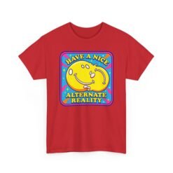 Have a Nice Alternate Reality – Unisex T-Shirt – Reality Is Optional - Image 17