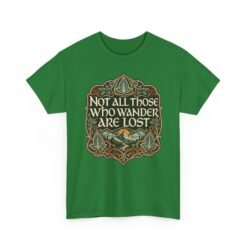 Not All Those Who Wander Are Lost – Unisex T-Shirt – A Tolkien Classic for Every Adventure