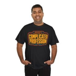 Bounty Hunting Is a Complicated Profession – Unisex T-Shirt – This Is the Job - Image 5