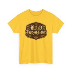 Bad Hombre – Unisex T-Shirt – Political Debate History Meets Meme Culture - Image 21