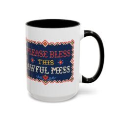 Please Bless This Awful Mess – 11oz or 15oz Accent Mug – Caffeine for Cozy Chaos - Image 25