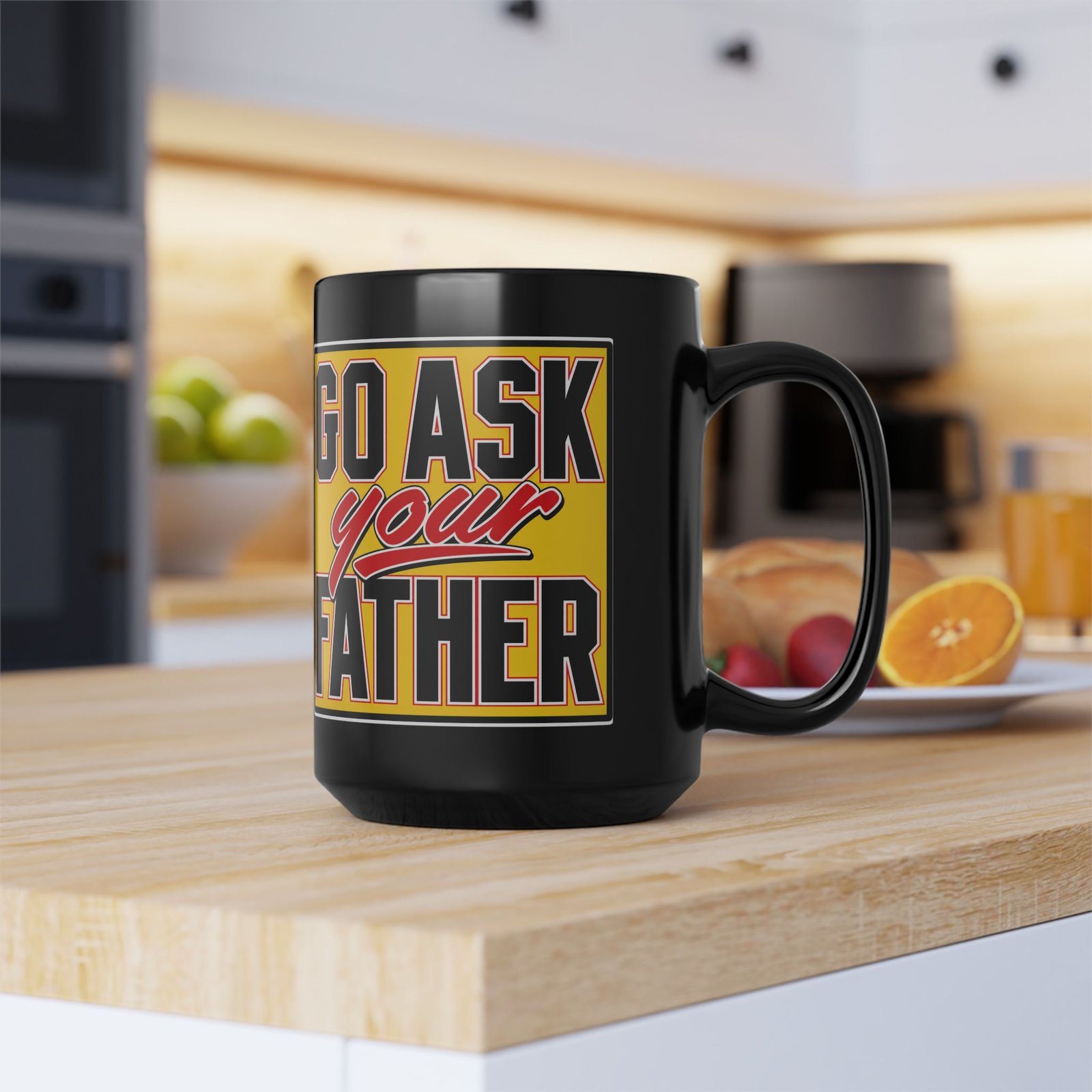 Go Ask Your Father – Black Mug – Sip Silently, Redirect Loudly - Image 9