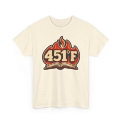 451° F - Unisex T-Shirt – Fahrenheit 451, Ray Bradbury - Dystopian Book - Image 17