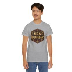 Bad Hombre – Unisex T-Shirt – Political Debate History Meets Meme Culture - Image 12