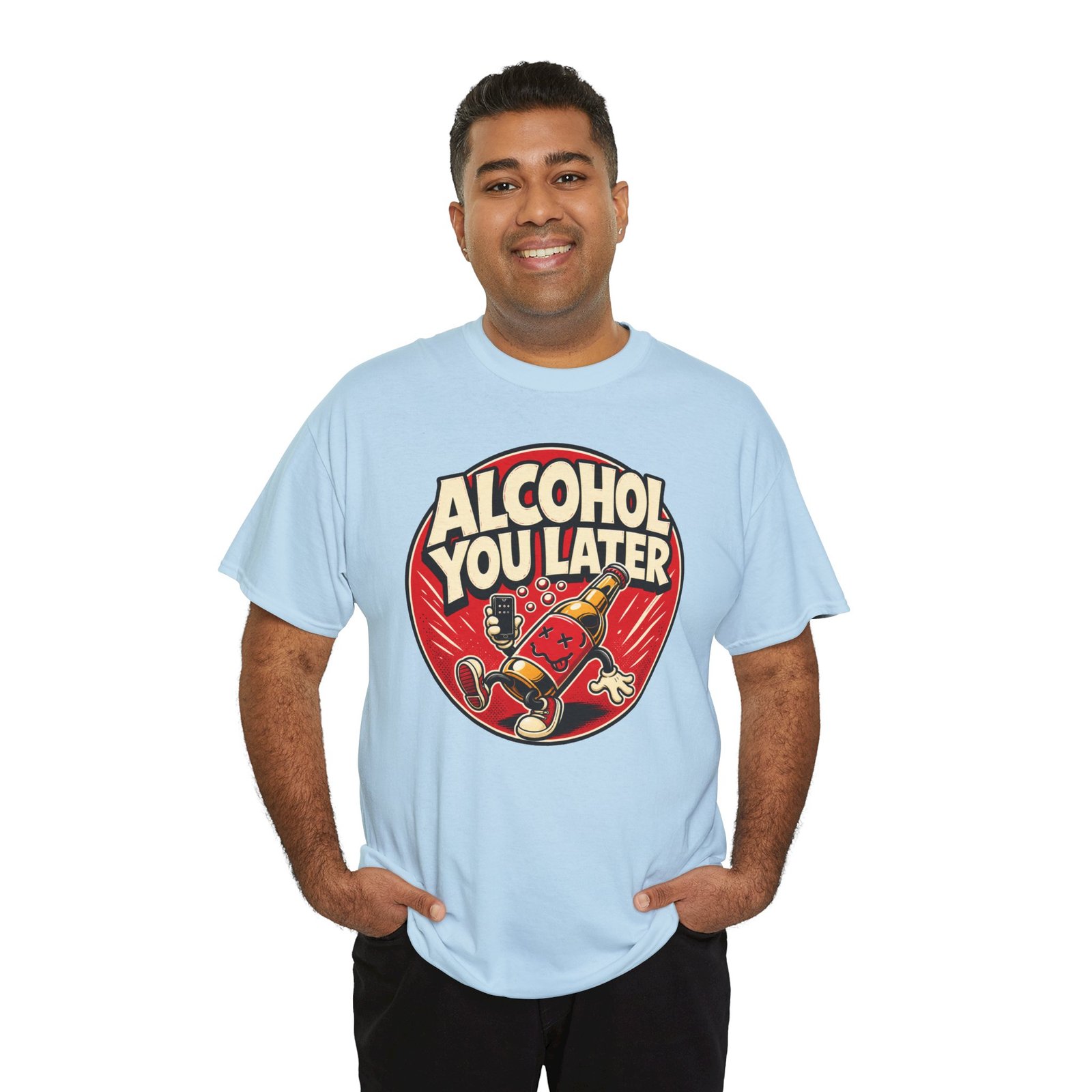 Alcohol You Later – Unisex T-Shirt – Sorry, I Can’t Talk Right Now - Image 6