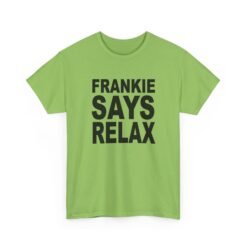 Frankie Says... – Unisex T-Shirt – 80s Attitude, Timeless Cool - Image 16