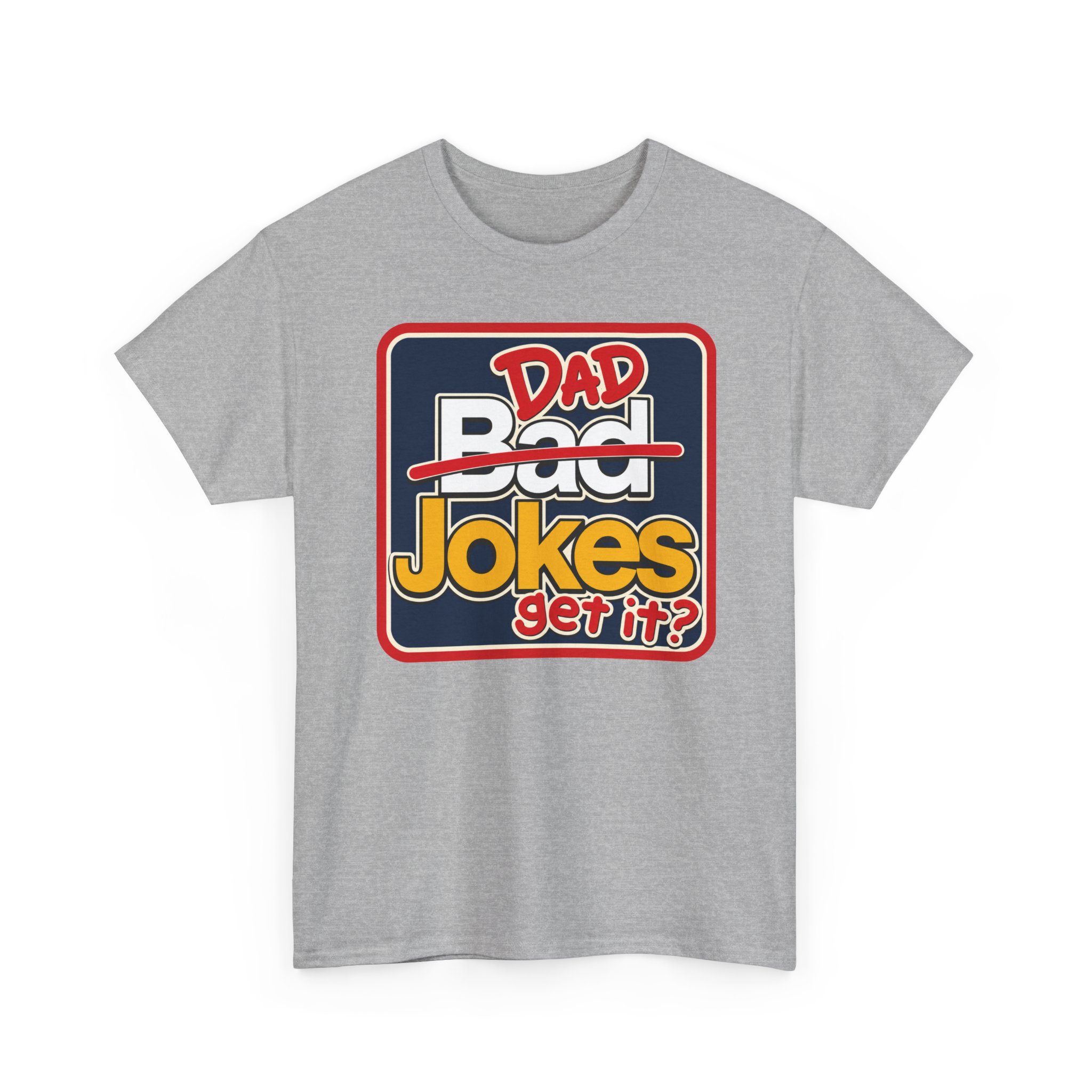 Dad Jokes – Unisex T-Shirt – Get It? You Will. - Image 12
