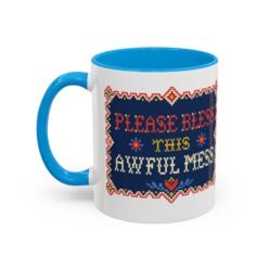 Please Bless This Awful Mess – 11oz or 15oz Accent Mug – Caffeine for Cozy Chaos - Image 14