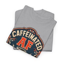 Caffeinated AF – Unisex T-Shirt – Strong Brew, Strong Mood - Image 18