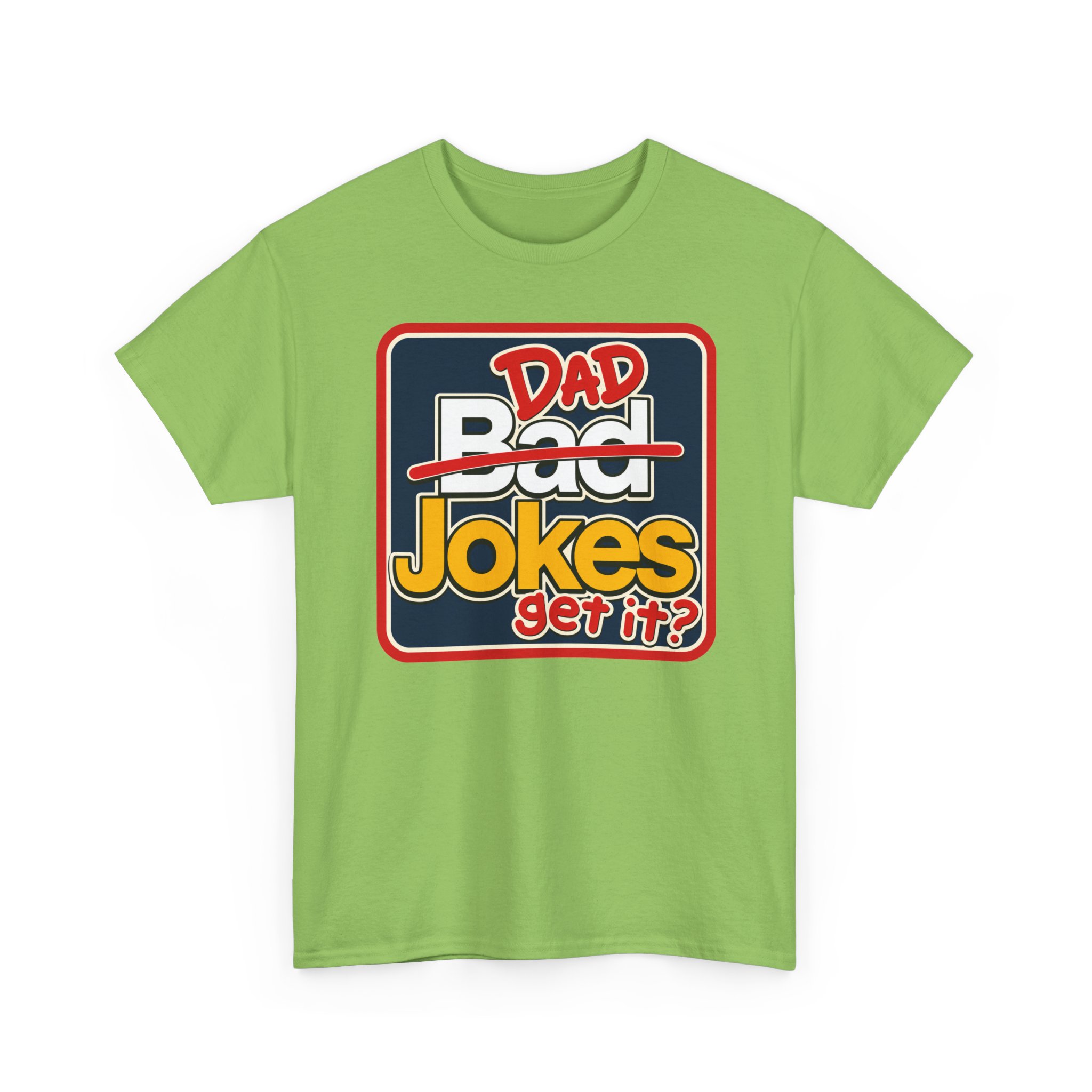 Dad Jokes – Unisex T-Shirt – Get It? You Will. - Image 15