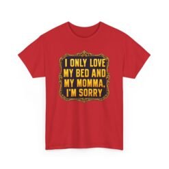 My Bed and My Momma – Unisex T-Shirt – Funny Hip-Hop Lyric Quote - Image 21