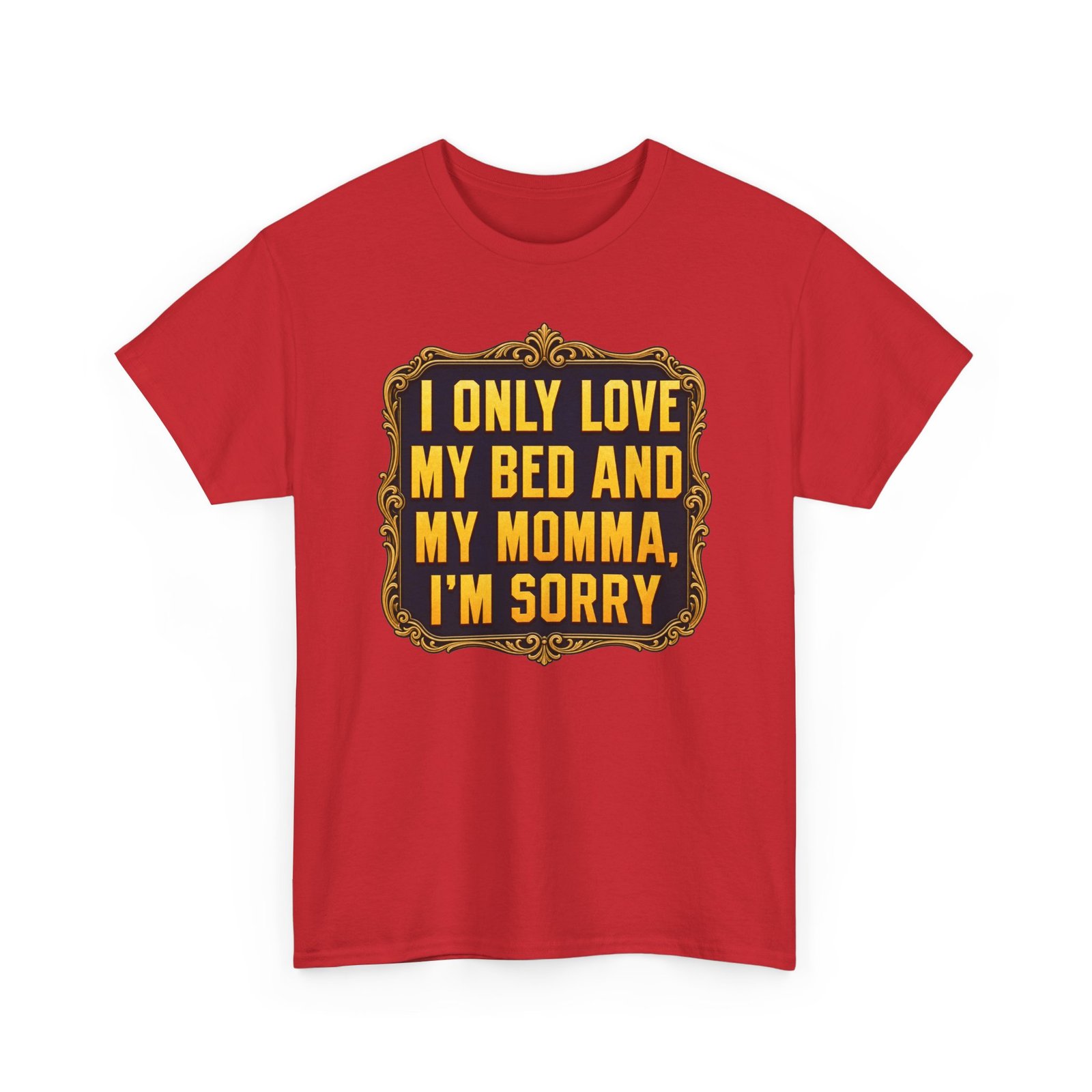My Bed and My Momma – Unisex T-Shirt – Funny Hip-Hop Lyric Quote - Image 21