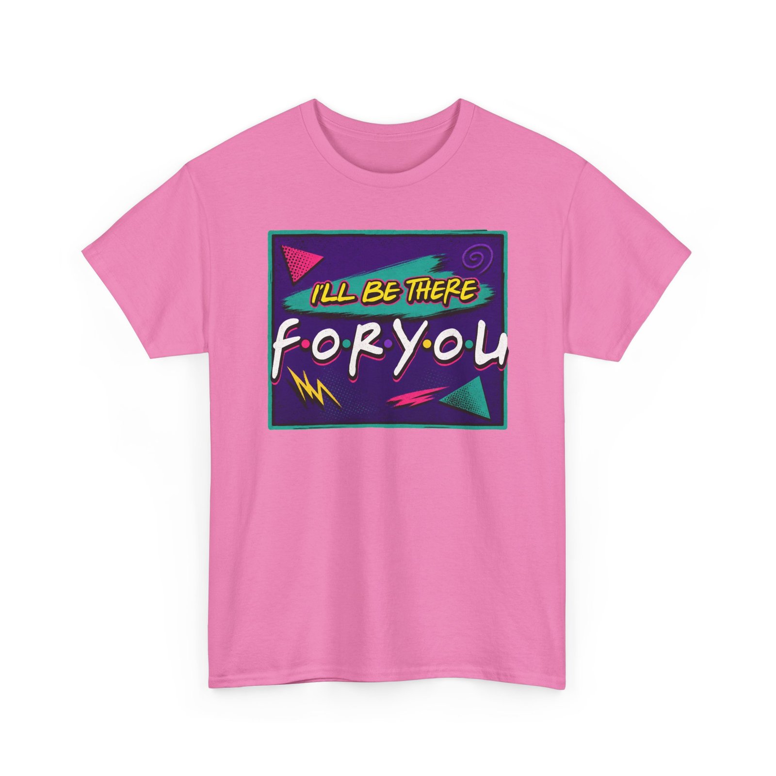 I’ll Be There For You – Unisex Friends-Inspired ’90s Sitcom T-Shirt - Image 17