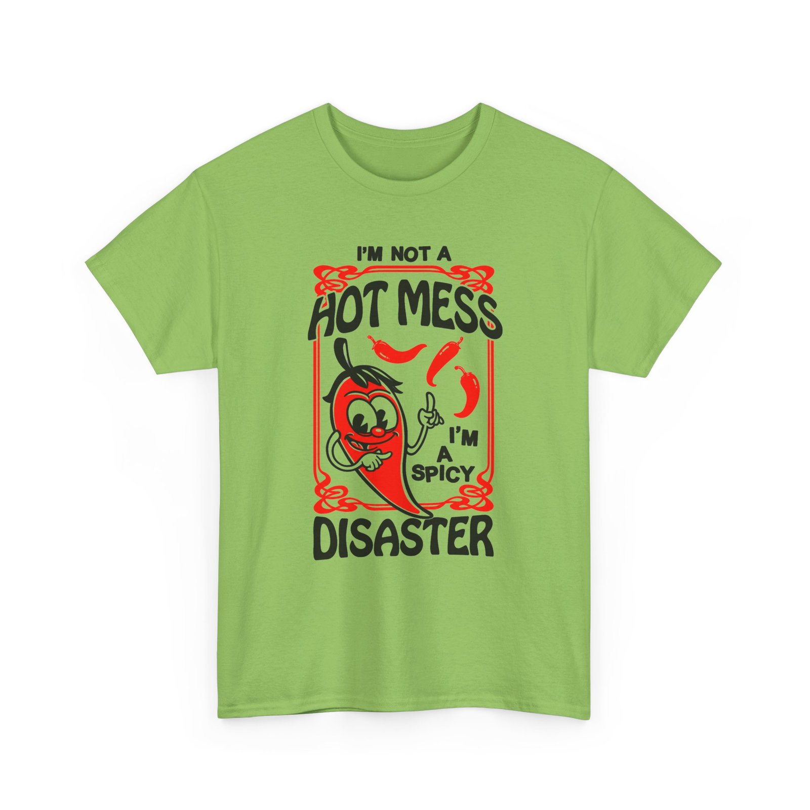 I’m Not a Hot Mess, I’m a Spicy Disaster – Unisex T-Shirt – Chaos With a Kick - Image 18