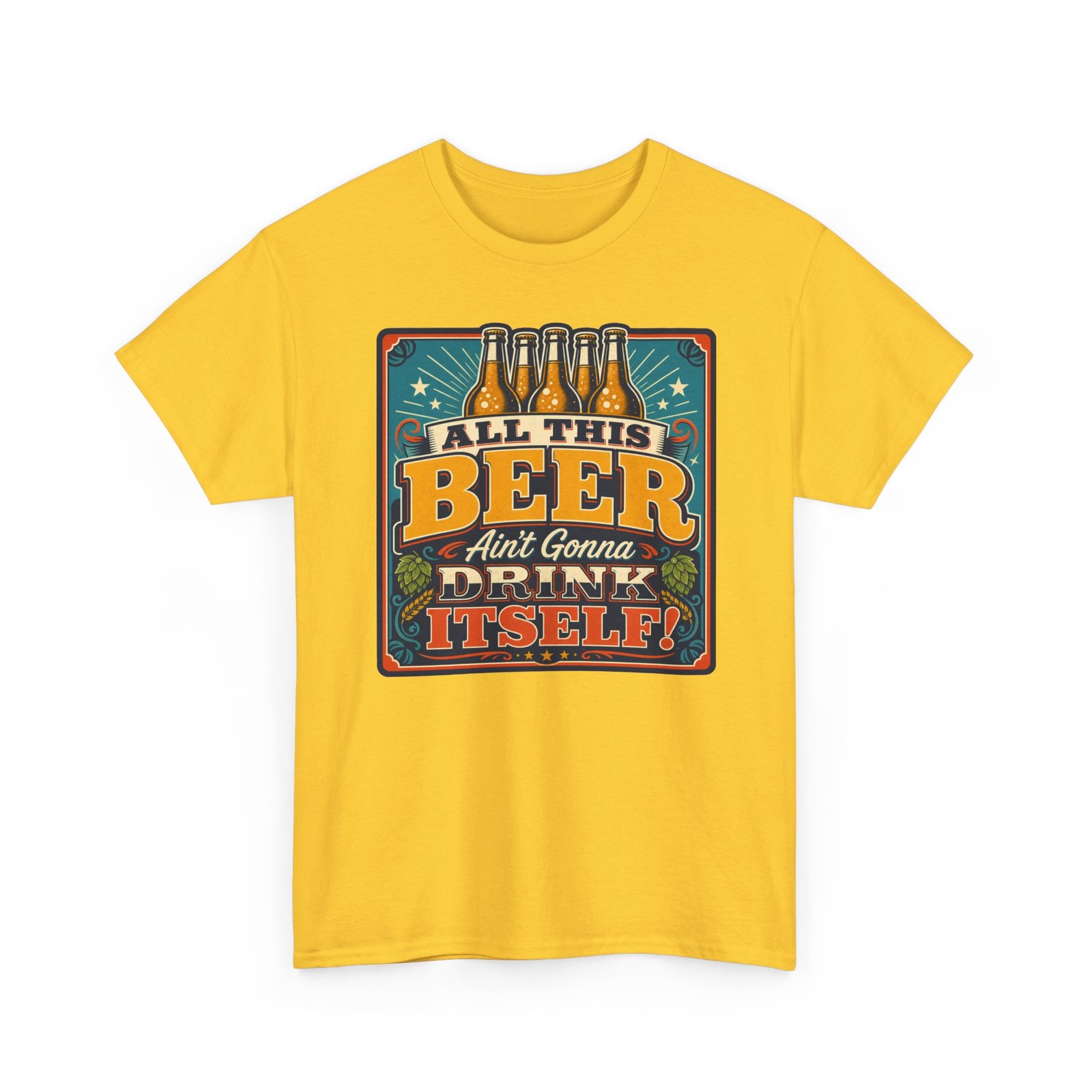 All This Beer Ain’t Gonna Drink Itself – Unisex T-Shirt – Someone Has to Step Up - Image 16