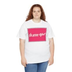 Be-You-Tiful – Unisex T-Shirt – The Best Look Is Being Yourself - Image 10