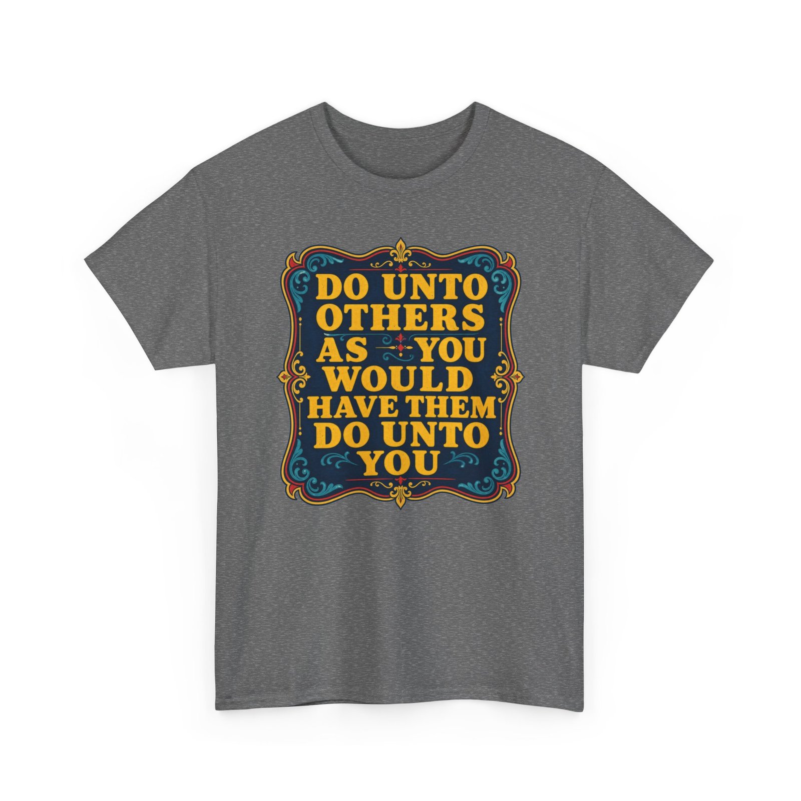 The Golden Rule – Unisex T-Shirt – Treat Others the Way You Want to Be Treated - Image 25