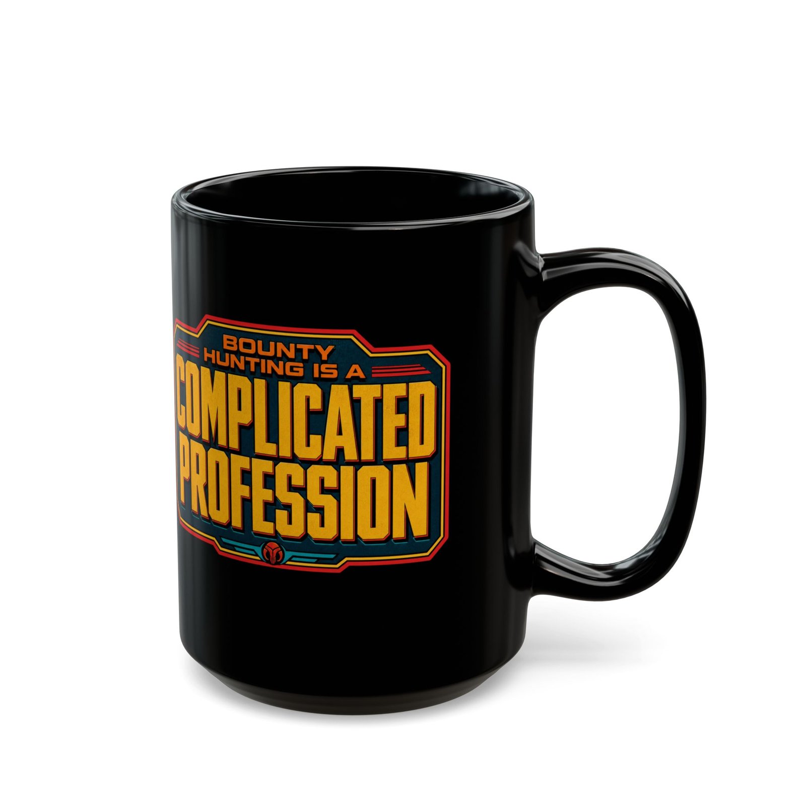 Bounty Hunting Is a Complicated Profession – Black Mug – Coffee Before the Mission - Image 5