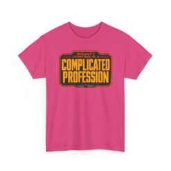 Bounty Hunting Is a Complicated Profession – Unisex T-Shirt – This Is the Job - Image 17