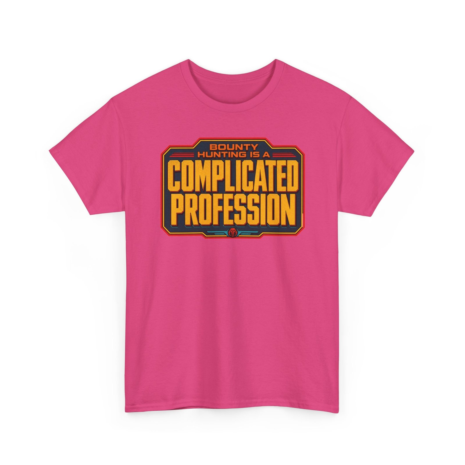 Bounty Hunting Is a Complicated Profession – Unisex T-Shirt – This Is the Job - Image 17