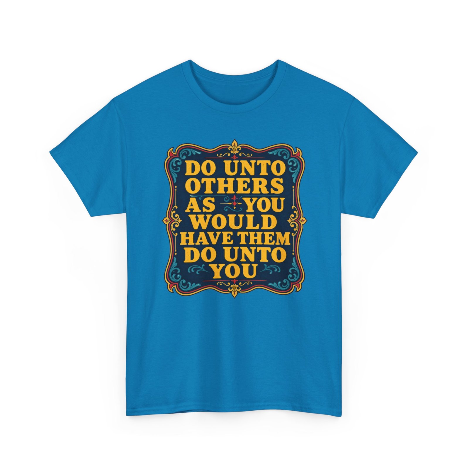 The Golden Rule – Unisex T-Shirt – Treat Others the Way You Want to Be Treated - Image 24