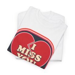 Alternative view of I Miss You - Unisex T-Shirt – Heartfelt, Honest and Straight from the Heart