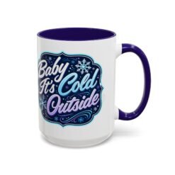 Alternative view of Baby It’s Cold Outside – 11oz or 15oz Color Accent Mug – Warm Up the Season