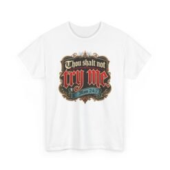 Thou Shalt Not Try Me ~ Mom – Unisex T-Shirt – The Eleventh Commandment of Motherhood